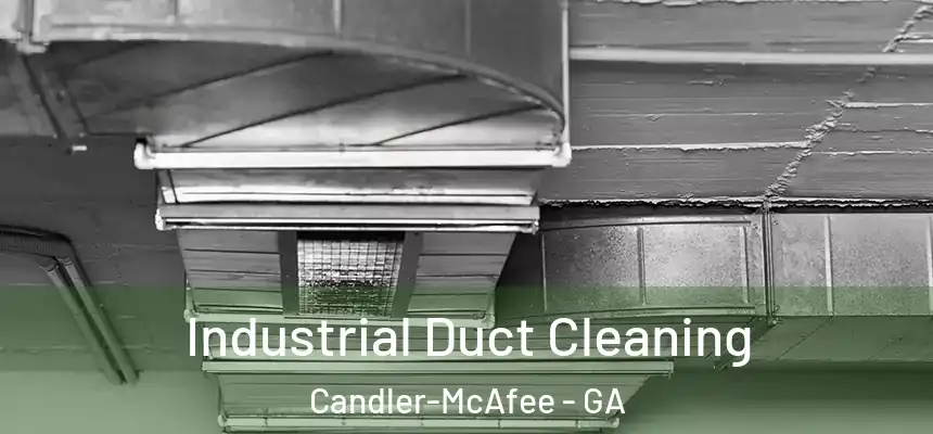  Industrial Duct Cleaning Candler-McAfee - GA