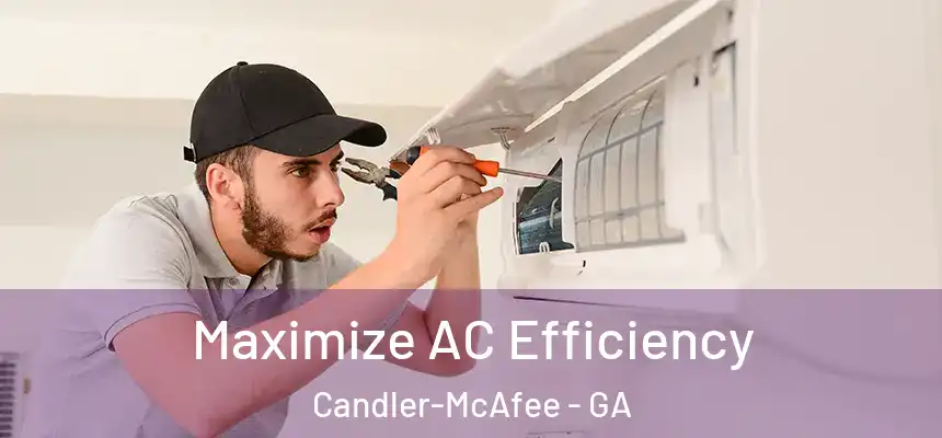  Maximize AC Efficiency Candler-McAfee - GA